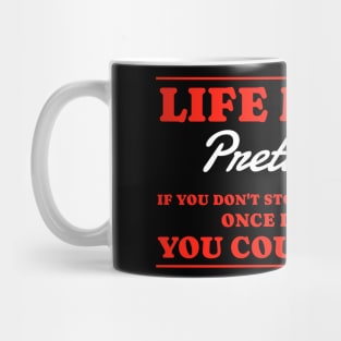 Life moves pretty fast Mug